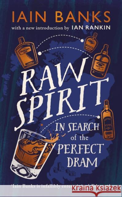 Raw Spirit: In Search of the Perfect Dram Iain Banks 9781529124781