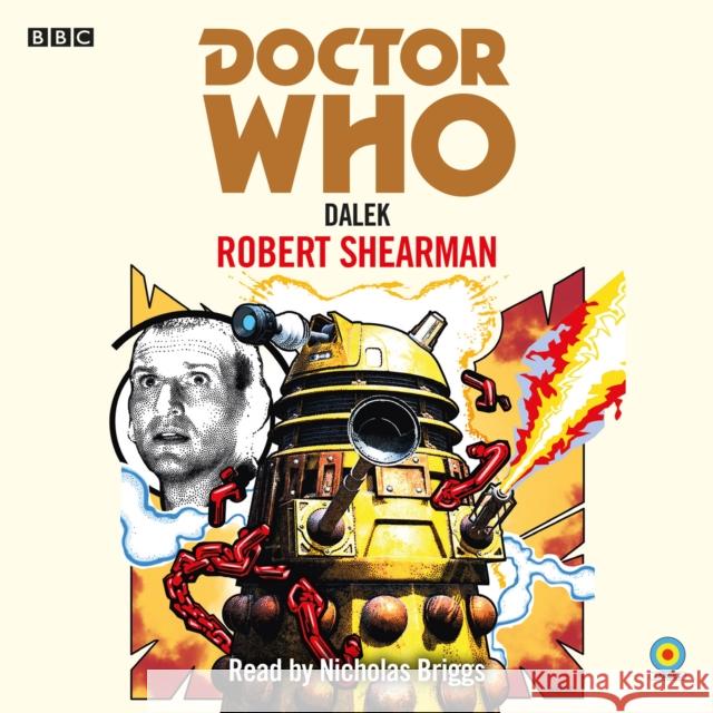 Doctor Who: Dalek: 9th Doctor Novelisation Robert Shearman 9781529128956 BBC Audio, A Division Of Random House