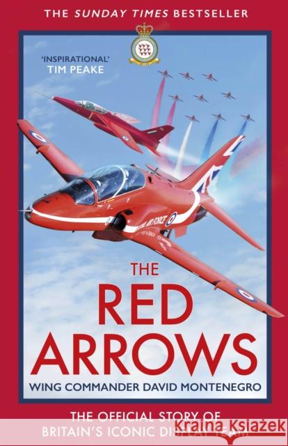 The Red Arrows: The Sunday Times Bestseller David Montenegro 9781529135527 Cornerstone