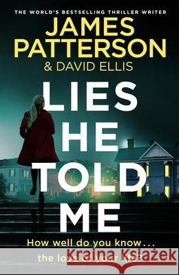 Lies He Told Me James Patterson 9781529136531 Cornerstone