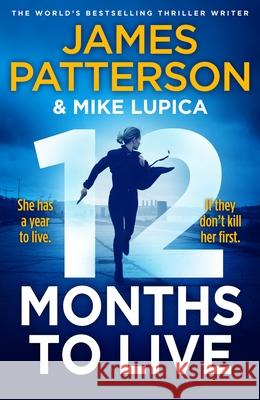 12 Months to Live James Patterson 9781529136722 Random House