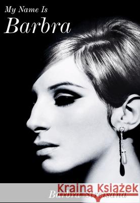 My Name is Barbra: The Sunday Times Bestselling Autobiography and Music Book of the Year 2023 Streisand, Barbra 9781529136890