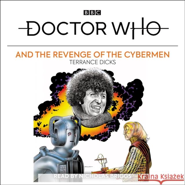 Doctor Who and the Revenge of the Cybermen: 4th Doctor Novelisation  9781529138580 Transworld Publishers Ltd