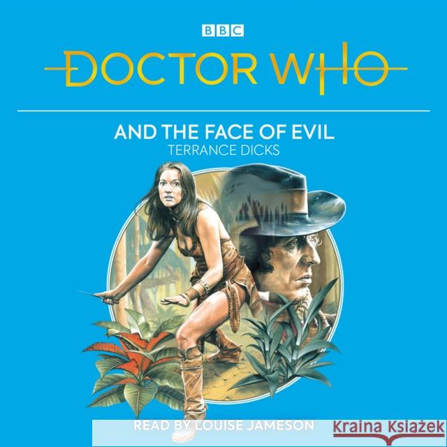 Doctor Who and the Face of Evil: 4th Doctor Novelisation Terrance Dicks 9781529138641