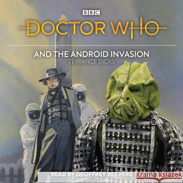 Doctor Who and the Android Invasion: 4th Doctor Novelisation Terrance Dicks 9781529138689 BBC Physical Audio