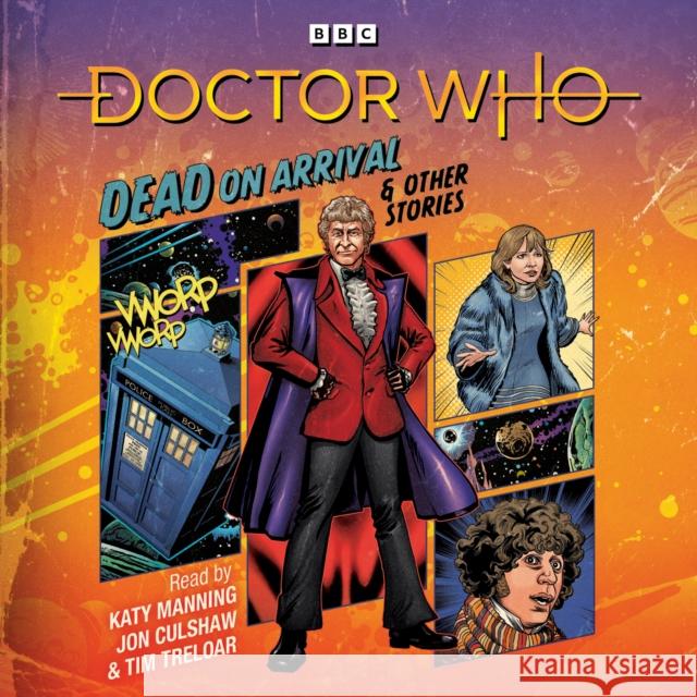 Doctor Who: Dead on Arrival & Other Stories: Doctor Who Audio Annual Paul Magrs 9781529138719