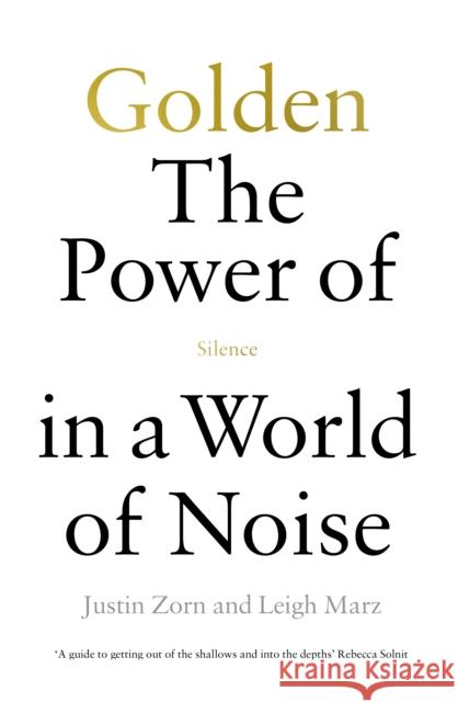 Golden: The Power of Silence in a World of Noise Leigh Marz 9781529146080