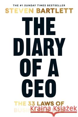 The Diary of a CEO: The 33 Laws of Business and Life Steven Bartlett 9781529146509 Ebury Publishing