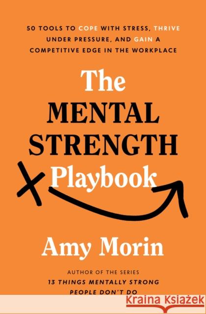 The Mental Strength Playbook Amy Morin 9781529147452 Ebury Publishing