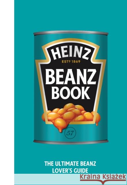 The Heinz Beanz Book H.J. Heinz Foods UK Limited 9781529148701 Ebury Publishing
