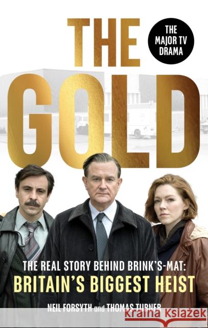 The Gold: The real story behind Brink’s-Mat: Britain’s biggest heist Thomas Turner 9781529149548 Ebury Publishing