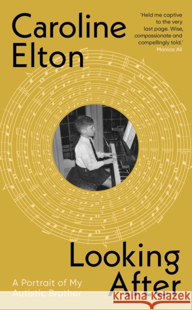 Looking After: A Portrait of My Autistic Brother Caroline Elton 9781529151848