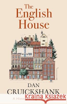 The English House: A History in Eight Buildings Dan Cruickshank 9781529152456 Cornerstone