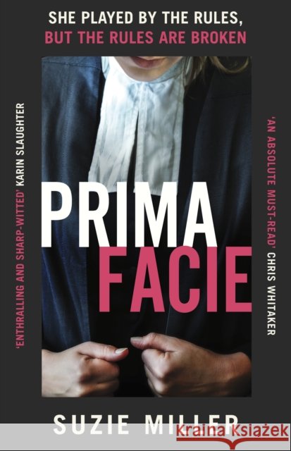 Prima Facie Suzie Miller 9781529153644 Cornerstone