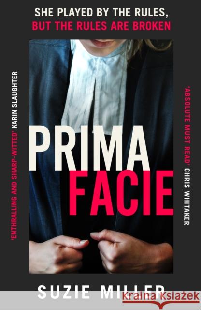 Prima Facie: Based on the award-winning play starring Jodie Comer Suzie Miller 9781529153644 Cornerstone