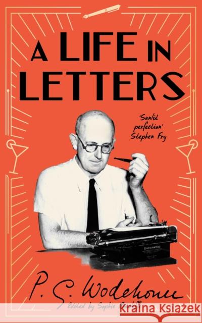 A Life in Letters: 50th Anniversary Edition P.G. Wodehouse 9781529154238 Cornerstone