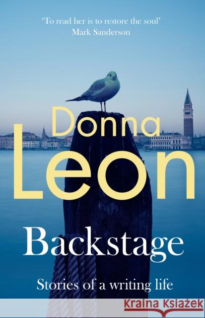 Backstage: Stories of a writing life Donna Leon 9781529155143 Cornerstone