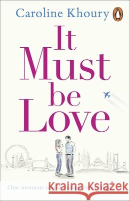 It Must Be Love: An uplifting and gorgeously romantic love story Caroline Khoury 9781529156454 Cornerstone