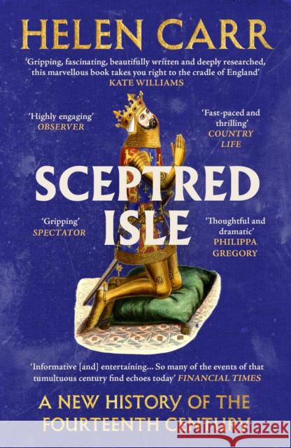 Sceptred Isle: A New History of the Fourteenth Century Helen Carr 9781529157345