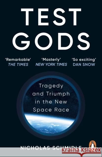 Test Gods: Tragedy and Triumph in the New Space Race Nicholas Schmidle 9781529157420 Cornerstone