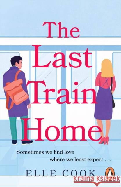 The Last Train Home Elle Cook 9781529157765 Cornerstone