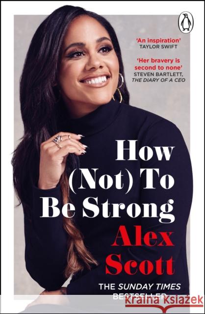 How (Not) To Be Strong: The inspirational instant Sunday Times Bestseller Alex Scott 9781529159134 Cornerstone