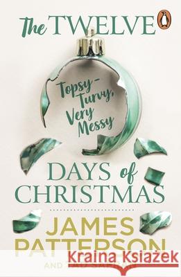 The Twelve Topsy-Turvy, Very Messy Days of Christmas James Patterson 9781529159509