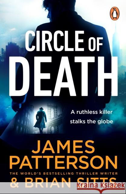 Circle of Death: A ruthless killer stalks the globe. Can justice prevail? (The Shadow 2) James Patterson 9781529159950