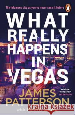 What Really Happens in Vegas: Discover the infamous city as you’ve never seen it before James Patterson 9781529160093 Cornerstone