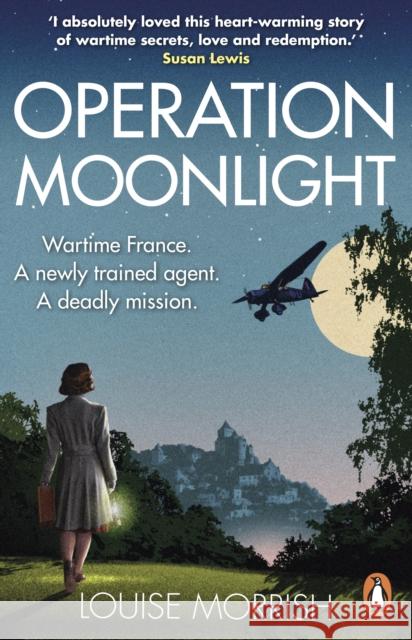 Operation Moonlight: A compelling and emotionally moving historical fiction novel Louise Morrish 9781529160420