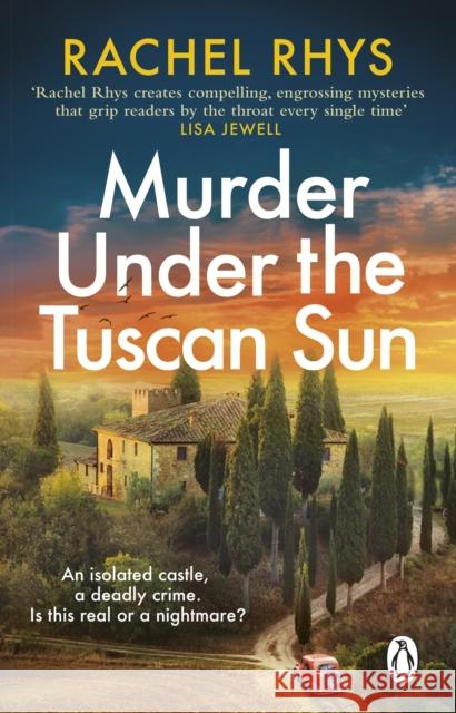 Murder Under the Tuscan Sun: A gripping classic suspense novel in the tradition of Agatha Christie set in a remote Tuscan castle Rachel Rhys 9781529176575 Transworld Publishers Ltd