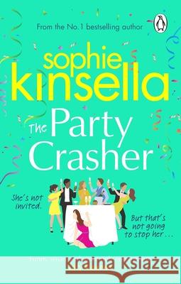 The Party Crasher Sophie Kinsella 9781529176889