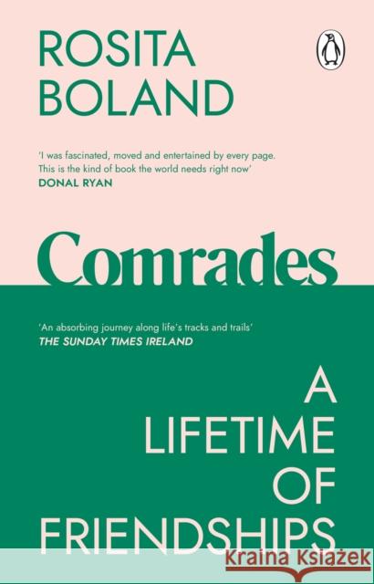 Comrades: A Lifetime of Friendships Rosita Boland 9781529176940 Transworld