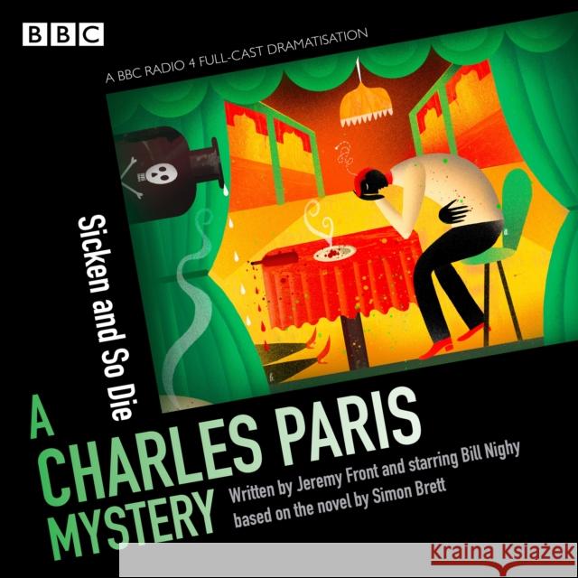 Charles Paris: Sicken and So Die: A BBC Radio 4 full-cast dramatisation Jeremy Front 9781529197969