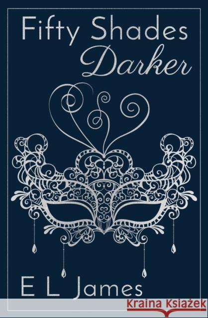 Fifty Shades Darker: ANNIVERSARY EDITION OF THE GLOBAL SUNDAY TIMES NUMBER ONE BESTSELLER E L James 9781529199796 Cornerstone