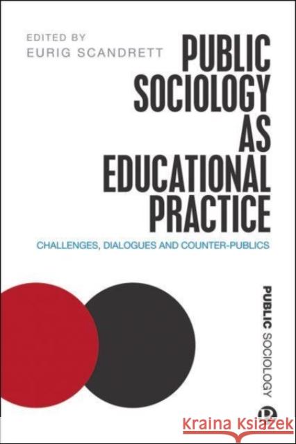 Public Sociology As Educational Practice: Challenges, Dialogues and Counter-Publics  9781529201420 Bristol University Press