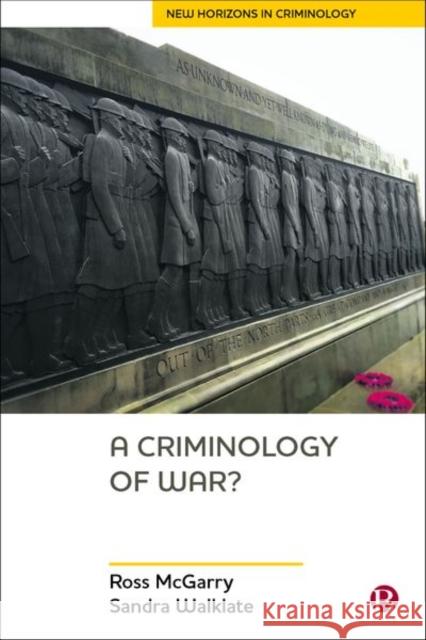 A Criminology of War? Ross McGarry Sandra Walklate 9781529202595 Bristol University Press