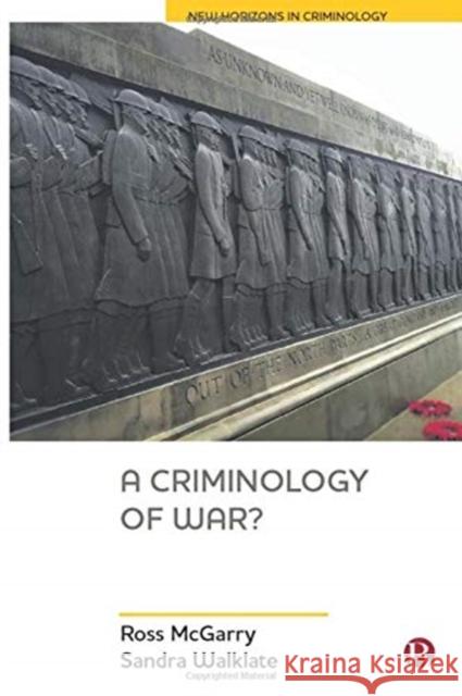 A Criminology of War? Ross McGarry Sandra Walklate 9781529202663 Bristol University Press