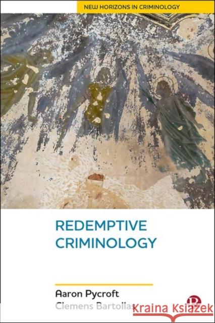 Redemptive Criminology  9781529203530 Bristol University Press