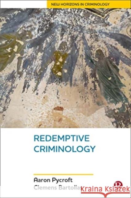 Redemptive Criminology  9781529203578 Bristol University Press