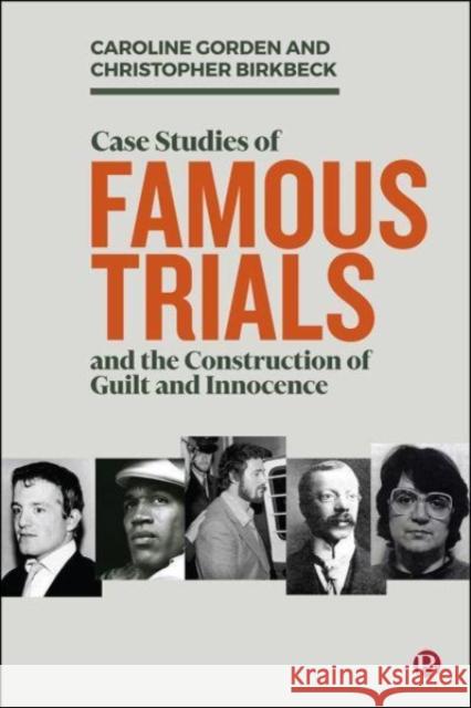 Case Studies of Famous Trials and the Construction of Guilt and Innocence Gorden, Caroline 9781529203677