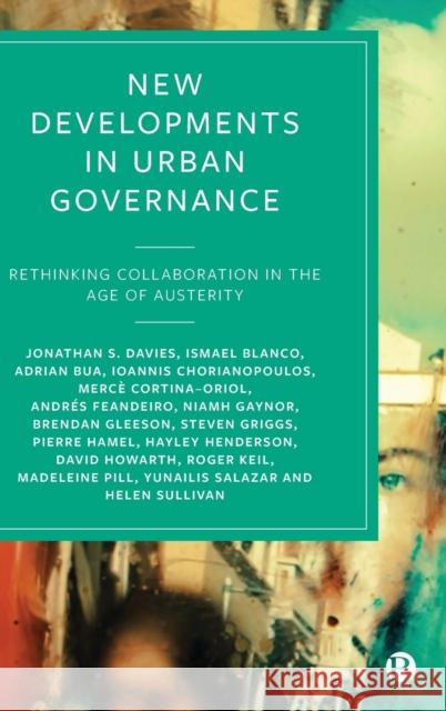 New Developments in Urban Governance: Rethinking Collaboration in the Age of Austerity  9781529205824 Bristol University Press
