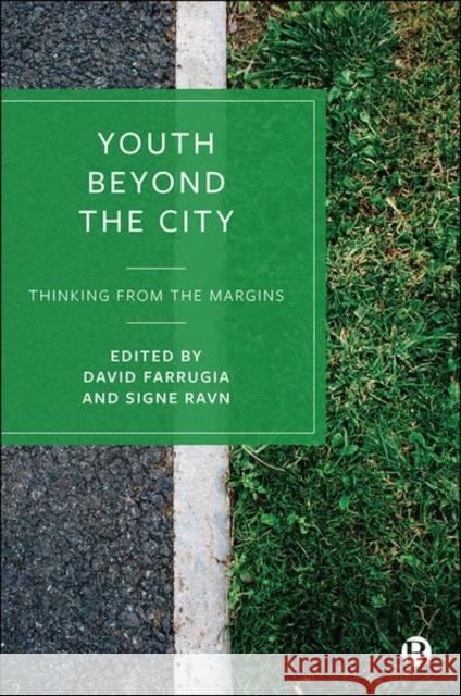 Youth Beyond the City: Thinking from the Margins Tarabini, Aina 9781529212044 Bristol University Press