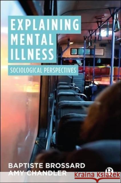 Explaining Mental Illness: Sociological Perspectives Amy (University of Edinburgh) Chandler 9781529215052 Bristol University Press