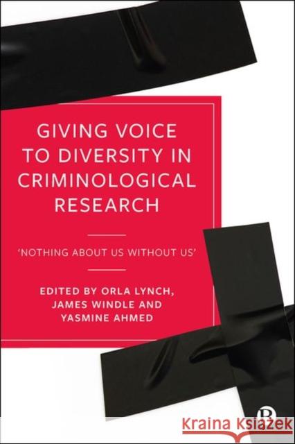 Giving Voice to Diversity in Criminological Research: 'Nothing about Us Without Us' Pompa, Lori 9781529215526