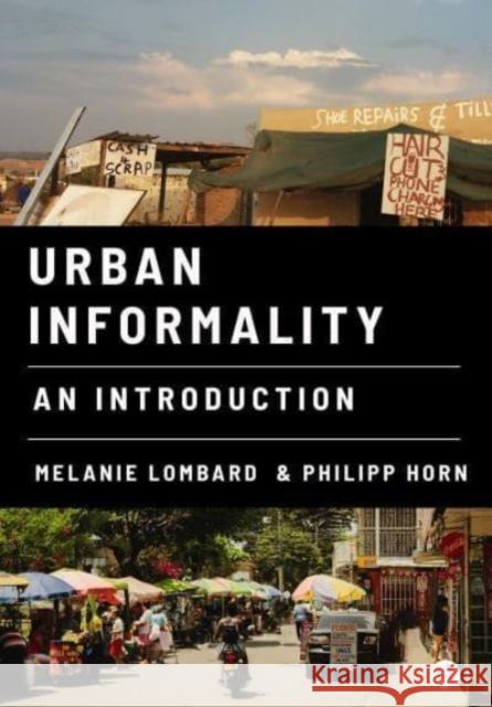 Urban Informality Philipp (University of Sheffield) Horn 9781529219173 Bristol University Press
