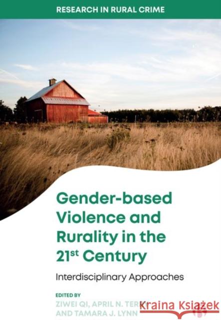 Gender-Based Violence and Rurality in the 21st Century: Interdisciplinary Approaches A. Abinader, Millan 9781529220643 Bristol University Press