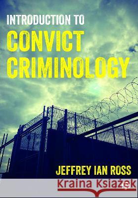 Introduction to Convict Criminology Jeffrey Ian Ross 9781529221190