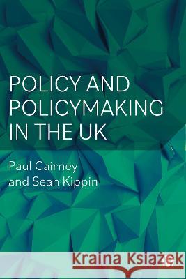 Politics and Policymaking in the UK Paul Cairney Sean Kippin 9781529222340 Bristol University Press