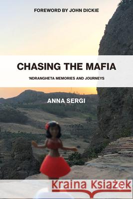 Chasing the Mafia: 'Ndrangheta, Memories and Journeys Sergi, Anna 9781529222432